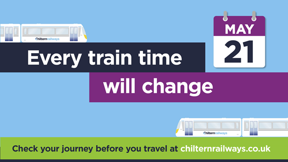 Chiltern Railways customers reminded that all train times change from 21 May